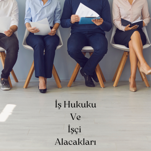 İş Hukuku Ve İşçi Alacakları