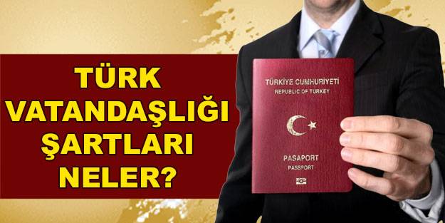 Türk Vatandaşlığı Nasıl Kazanılır? Şartlar Nelerdir ?